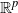 double struck upper R Superscript p