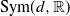 normal upper S normal y normal m left parenthesis d comma double struck upper R right parenthesis