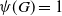 psi left parenthesis upper G right parenthesis equals 1