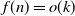 f left parenthesis n right parenthesis equals o left parenthesis k right parenthesis