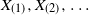 upper X Subscript left parenthesis 1 right parenthesis Baseline comma upper X Subscript left parenthesis 2 right parenthesis Baseline comma ellipsis