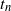 t Subscript n