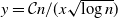 y equals script upper C n divided by left parenthesis x StartRoot log n EndRoot right parenthesis