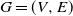 upper G equals left parenthesis upper V comma upper E right parenthesis