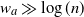 w Subscript a Baseline much greater than log left parenthesis n right parenthesis