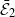 script upper E overbar Subscript 2