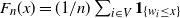 upper F Subscript n Baseline left parenthesis x right parenthesis equals left parenthesis 1 divided by n right parenthesis sigma summation Underscript i element of upper V Endscripts bold 1 Subscript left brace w Sub Subscript i Subscript less than or equals x right brace