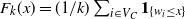 upper F Subscript k Baseline left parenthesis x right parenthesis equals left parenthesis 1 divided by k right parenthesis sigma summation Underscript i element of upper V Subscript upper C Baseline Endscripts bold 1 Subscript left brace w Sub Subscript i Subscript less than or equals x right brace