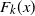 upper F Subscript k Baseline left parenthesis x right parenthesis
