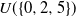 upper U left parenthesis StartSet 0 comma 2 comma 5 EndSet right parenthesis