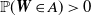 double struck upper P left parenthesis bold italic upper W element of upper A right parenthesis greater than 0