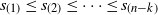 s Subscript left parenthesis 1 right parenthesis Baseline less than or equals s Subscript left parenthesis 2 right parenthesis Baseline less than or equals midline horizontal ellipsis less than or equals s Subscript left parenthesis n minus k right parenthesis