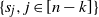 StartSet s Subscript j Baseline comma j element of left bracket n minus k right bracket EndSet