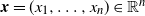 bold italic x equals left parenthesis x 1 comma ellipsis comma x Subscript n Baseline right parenthesis element of double struck upper R Superscript n