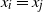 x Subscript i Baseline equals x Subscript j