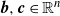 bold italic b comma bold italic c element of double struck upper R Superscript n