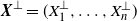 bold italic upper X Superscript up tack Baseline equals left parenthesis upper X 1 Superscript up tack Baseline comma ellipsis comma upper X Subscript n Superscript up tack Baseline right parenthesis