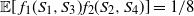 double struck upper E left bracket f 1 left parenthesis upper S 1 comma upper S 3 right parenthesis f 2 left parenthesis upper S 2 comma upper S 4 right parenthesis right bracket equals 1 divided by 8
