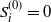 upper S Subscript i Superscript left parenthesis 0 right parenthesis Baseline equals 0