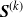 bold italic upper S Superscript left parenthesis k right parenthesis