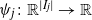 psi Subscript j Baseline colon double struck upper R Superscript StartAbsoluteValue upper I Super Subscript j Superscript EndAbsoluteValue Baseline right arrow double struck upper R