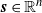 bold italic s element of double struck upper R Superscript n