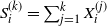 upper S Subscript i Superscript left parenthesis k right parenthesis Baseline equals sigma summation Underscript j equals 1 Overscript k Endscripts upper X Subscript i Superscript left parenthesis j right parenthesis