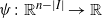 psi colon double struck upper R Superscript n minus StartAbsoluteValue upper I EndAbsoluteValue Baseline right arrow double struck upper R