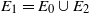 upper E 1 equals upper E 0 union upper E 2
