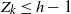 upper Z Subscript k Baseline less than or equals h minus 1