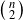 StartBinomialOrMatrix n Choose 2 EndBinomialOrMatrix