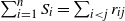 sigma summation Underscript i equals 1 Overscript n Endscripts upper S Subscript i Baseline equals sigma summation Underscript i less than j Endscripts r Subscript i j