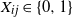 upper X Subscript i j Baseline element of StartSet 0 comma 1 EndSet