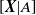 left bracket bold italic upper X vertical bar upper A right bracket