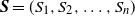 bold italic upper S equals left parenthesis upper S 1 comma upper S 2 comma ellipsis comma upper S Subscript n Baseline right parenthesis