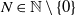 upper N element of double struck upper N minus StartSet 0 EndSet
