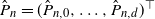 ModifyingAbove upper P With caret Subscript n Baseline equals left parenthesis ModifyingAbove upper P With caret Subscript n comma 0 Baseline comma ellipsis comma ModifyingAbove upper P With caret Subscript n comma d Baseline right parenthesis Superscript down tack