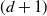 left parenthesis d plus 1 right parenthesis