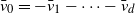 v overbar Subscript 0 Baseline equals minus v overbar Subscript 1 Baseline minus midline horizontal ellipsis minus v overbar Subscript d