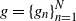 g equals left brace g Subscript n Baseline right brace Subscript n equals 1 Superscript upper N