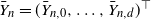 upper Y overbar Subscript n Baseline equals left parenthesis upper Y overbar Subscript n comma 0 Baseline comma ellipsis comma upper Y overbar Subscript n comma d Baseline right parenthesis Superscript down tack