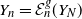 upper Y Subscript n Baseline equals script upper E Subscript n Superscript g Baseline left parenthesis upper Y Subscript upper N Baseline right parenthesis