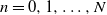 n equals 0 comma 1 comma ellipsis comma upper N