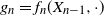 g Subscript n Baseline equals f Subscript n Baseline left parenthesis upper X Subscript n minus 1 Baseline comma dot right parenthesis
