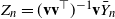 upper Z Subscript n Baseline equals left parenthesis bold v bold v Superscript down tack Baseline right parenthesis Superscript negative 1 Baseline bold v upper Y overbar Subscript n