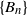 StartSet upper B Subscript n Baseline EndSet