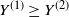 upper Y Superscript left parenthesis 1 right parenthesis Baseline greater than or equals upper Y Superscript left parenthesis 2 right parenthesis