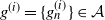 g Superscript left parenthesis i right parenthesis Baseline equals StartSet g Subscript n Superscript left parenthesis i right parenthesis Baseline EndSet element of script upper A