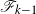 script upper F Subscript k minus 1