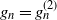 g Subscript n Baseline equals g Subscript n Superscript left parenthesis 2 right parenthesis